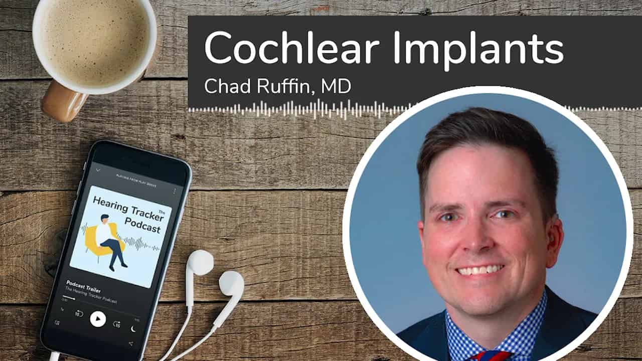 Cochlear Implants with Chad Ruffin, MD Cochlear Implants with Chad Ruffin, MD
